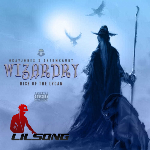 Okay Jones & Sker McGurt - Wizardry. Rise of the Lyacn